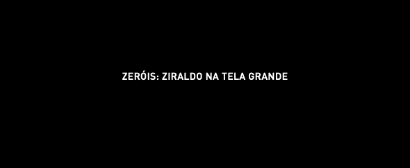 Zeróis: Ziraldo na tela grande